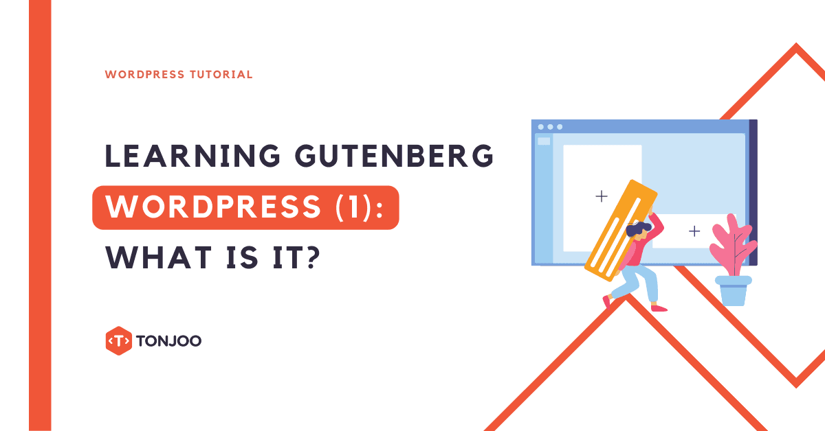 Gutenberg WordPress (Part 1): What is Gutenberg WordPress?