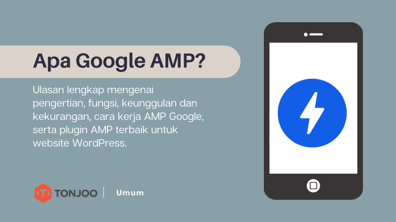 Google AMP: Pengertian, Fungsi, Cara Kerja, Keunggulan & Kekurangan